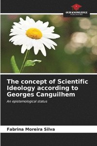 bokomslag The concept of Scientific Ideology according to Georges Canguilhem