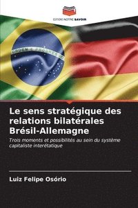 bokomslag Le sens stratgique des relations bilatrales Brsil-Allemagne