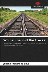 bokomslag Women behind the tracks