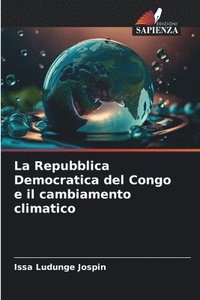 bokomslag La Repubblica Democratica del Congo e il cambiamento climatico