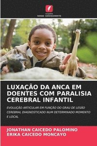 bokomslag Luxao Da Anca Em Doentes Com Paralisia Cerebral Infantil