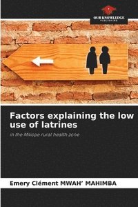 bokomslag Factors explaining the low use of latrines