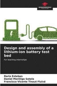 bokomslag Design and assembly of a lithium-ion battery test bed