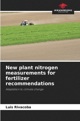 New plant nitrogen measurements for fertilizer recommendations 1