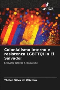 bokomslag Colonialismo interno e resistenza LGBTTQI in El Salvador