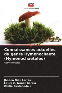 bokomslag Connaissances actuelles du genre Hymenochaete (Hymenochaetales)