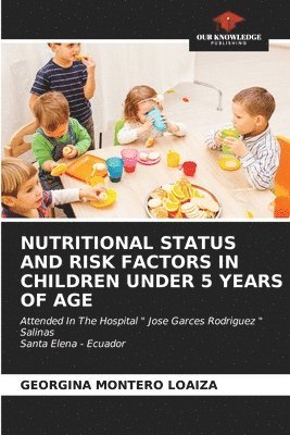 Nutritional Status and Risk Factors in Children Under 5 Years of Age 1