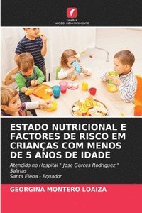 bokomslag Estado Nutricional E Factores de Risco Em Crianas Com Menos de 5 Anos de Idade