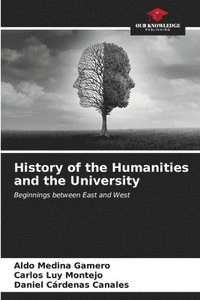 bokomslag History of the Humanities and the University