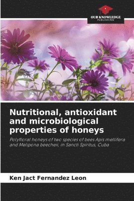 Nutritional, antioxidant and microbiological properties of honeys 1