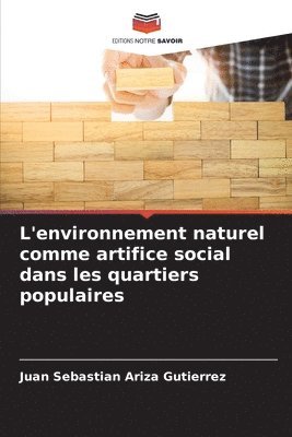 bokomslag L'environnement naturel comme artifice social dans les quartiers populaires