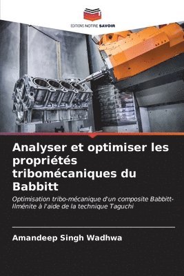 Analyser et optimiser les proprits tribomcaniques du Babbitt 1