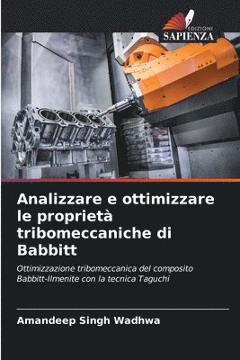 Analizzare e ottimizzare le propriet tribomeccaniche di Babbitt 1