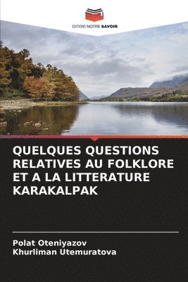 bokomslag Quelques Questions Relatives Au Folklore Et a la Litterature Karakalpak