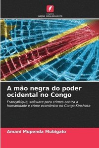 bokomslag A mo negra do poder ocidental no Congo