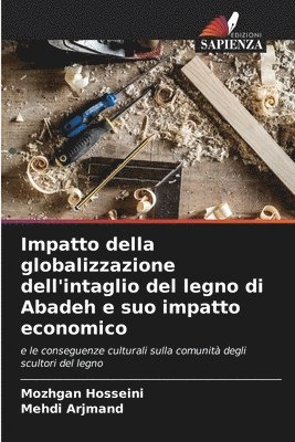 Impatto della globalizzazione dell'intaglio del legno di Abadeh e suo impatto economico 1