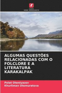 bokomslag Algumas Questes Relacionadas Com O Folclore E a Literatura Karakalpak