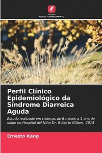 bokomslag Perfil Clnico Epidemiolgico da Sndrome Diarreica Aguda