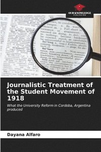 bokomslag Journalistic Treatment of the Student Movement of 1918