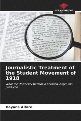 bokomslag Journalistic Treatment of the Student Movement of 1918