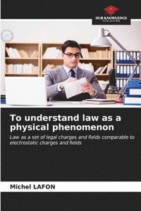 bokomslag To understand law as a physical phenomenon