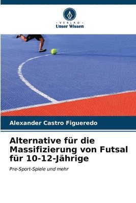 Alternative fr die Massifizierung von Futsal fr 10-12-Jhrige 1