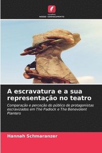 bokomslag A escravatura e a sua representao no teatro