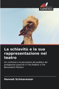 bokomslag La schiavit e la sua rappresentazione nel teatro