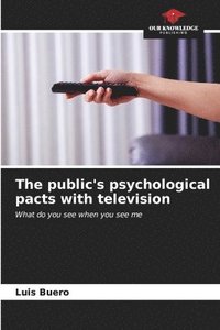 bokomslag The public's psychological pacts with television