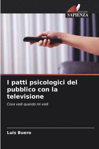 bokomslag I patti psicologici del pubblico con la televisione