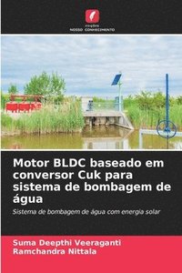 bokomslag Motor BLDC baseado em conversor Cuk para sistema de bombagem de gua