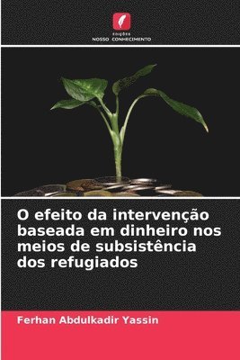 O efeito da interveno baseada em dinheiro nos meios de subsistncia dos refugiados 1