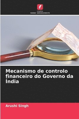 bokomslag Mecanismo de controlo financeiro do Governo da ndia