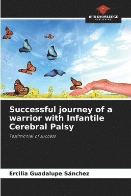 Successful journey of a warrior with Infantile Cerebral Palsy 1