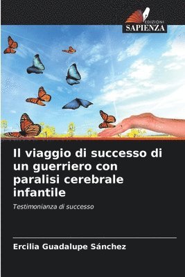 bokomslag Il viaggio di successo di un guerriero con paralisi cerebrale infantile