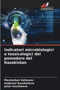 bokomslag Indicatori microbiologici e tossicologici del pomodoro del Kazakistan