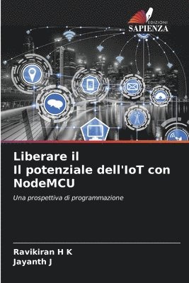 bokomslag Liberare il Il potenziale dell'IoT con NodeMCU