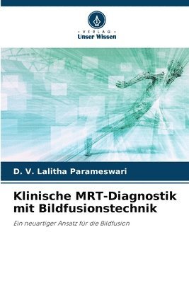 Klinische MRT-Diagnostik mit Bildfusionstechnik 1