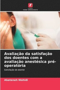 bokomslag Avaliao da satisfao dos doentes com a avaliao anestsica pr-operatria