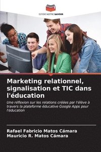 bokomslag Marketing relationnel, signalisation et TIC dans l'ducation