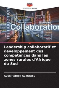 bokomslag Leadership collaboratif et dveloppement des comptences dans les zones rurales d'Afrique du Sud