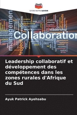 Leadership collaboratif et dveloppement des comptences dans les zones rurales d'Afrique du Sud 1