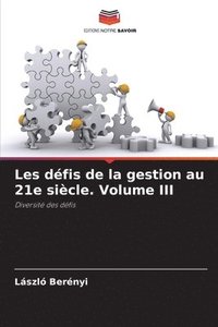 bokomslag Les dfis de la gestion au 21e sicle. Volume III