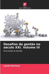 bokomslag Desafios da gesto no sculo XXI. Volume III