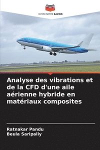 bokomslag Analyse des vibrations et de la CFD d'une aile arienne hybride en matriaux composites