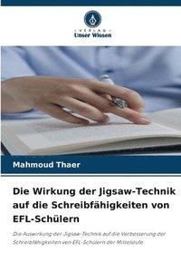 bokomslag Die Wirkung der Jigsaw-Technik auf die Schreibfhigkeiten von EFL-Schlern