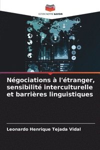 bokomslag Ngociations  l'tranger, sensibilit interculturelle et barrires linguistiques