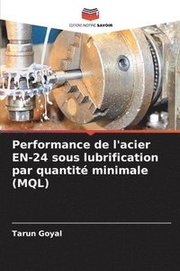 bokomslag Performance de l'acier EN-24 sous lubrification par quantit minimale (MQL)