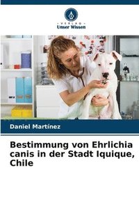 bokomslag Bestimmung von Ehrlichia canis in der Stadt Iquique, Chile
