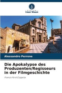bokomslag Die Apokalypse des Produzenten/Regisseurs in der Filmgeschichte